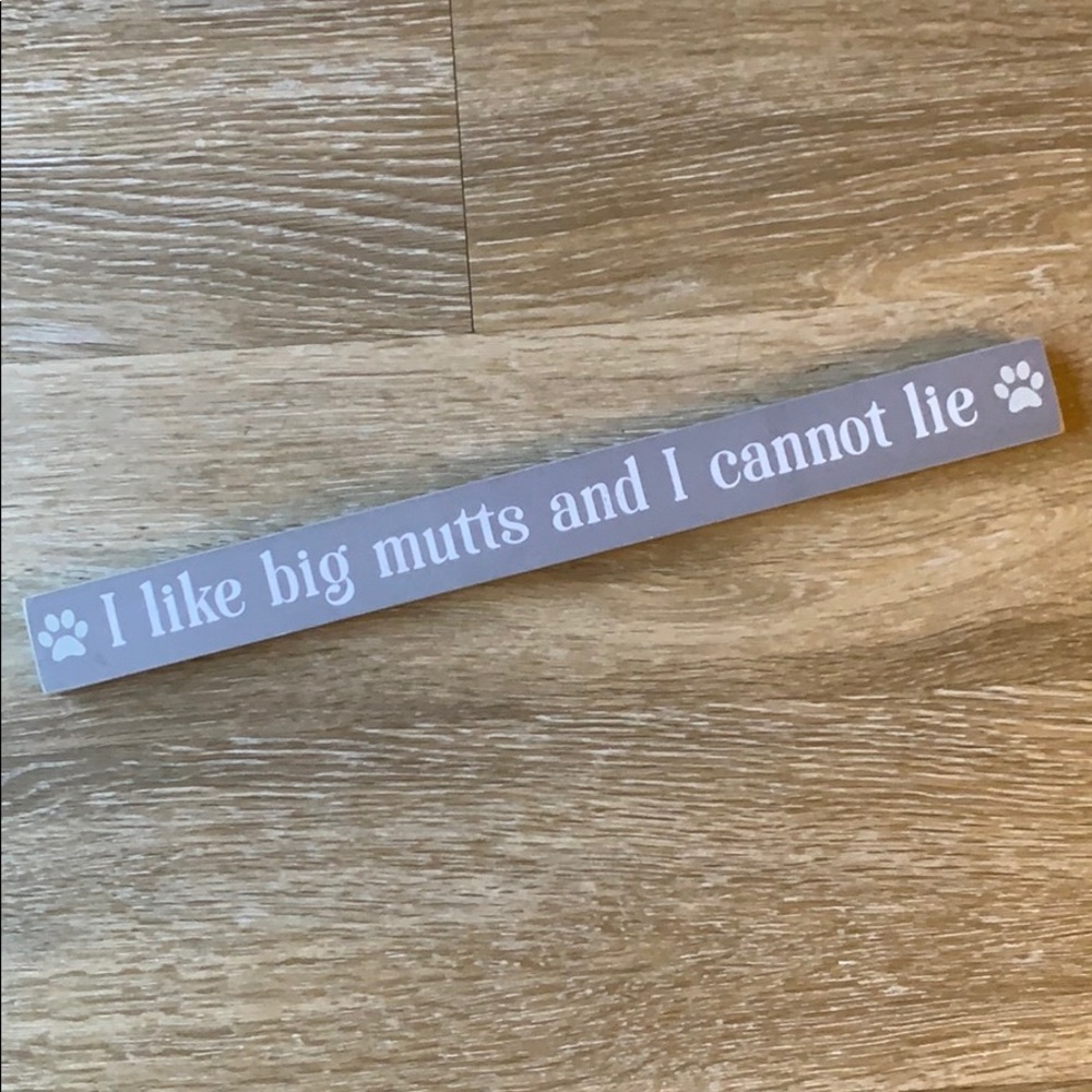 I like big mutts and I cannot lie sign